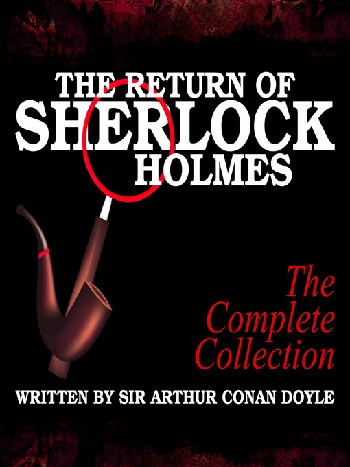 Title details for The Return of Sherlock Holmes: The Complete Collection by Arthur Conan Doyle - Available